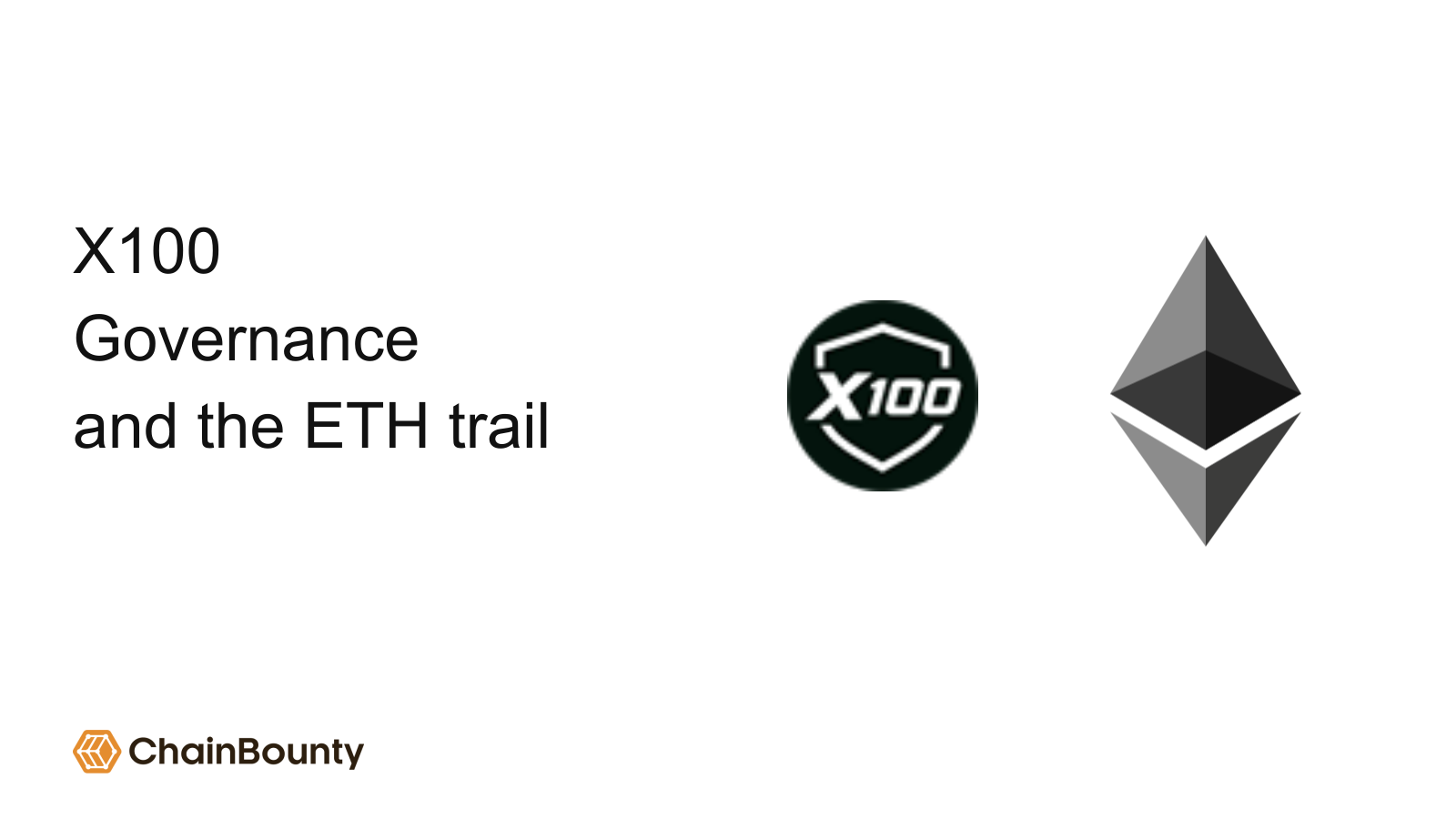 X100 governance and Ethereum fund trail, with X100, Ethereum and ChainBounty logos