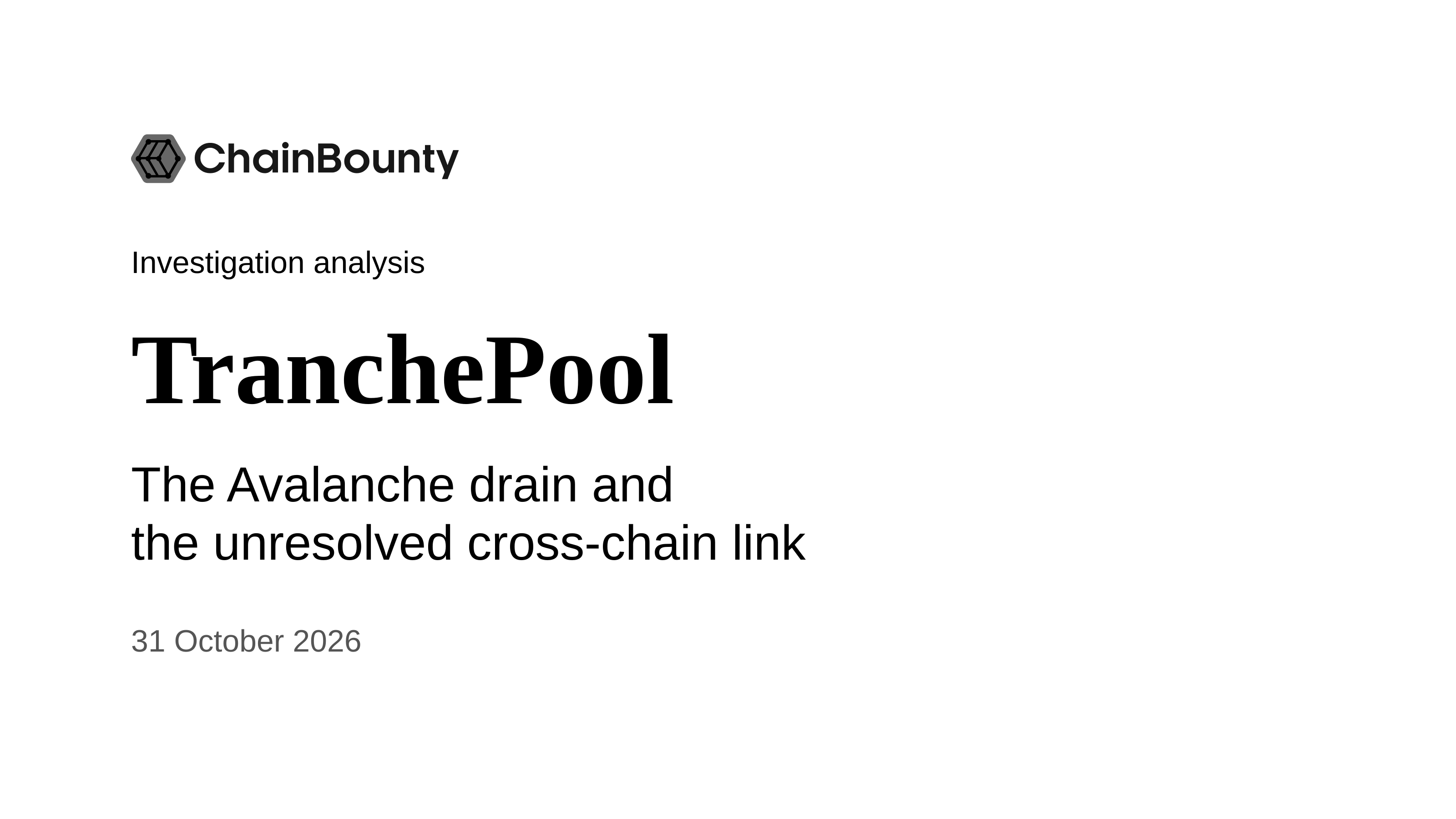 ChainBounty investigation analysis. TranchePool: The Avalanche drain and the unresolved cross-chain link. 31 October 2026.