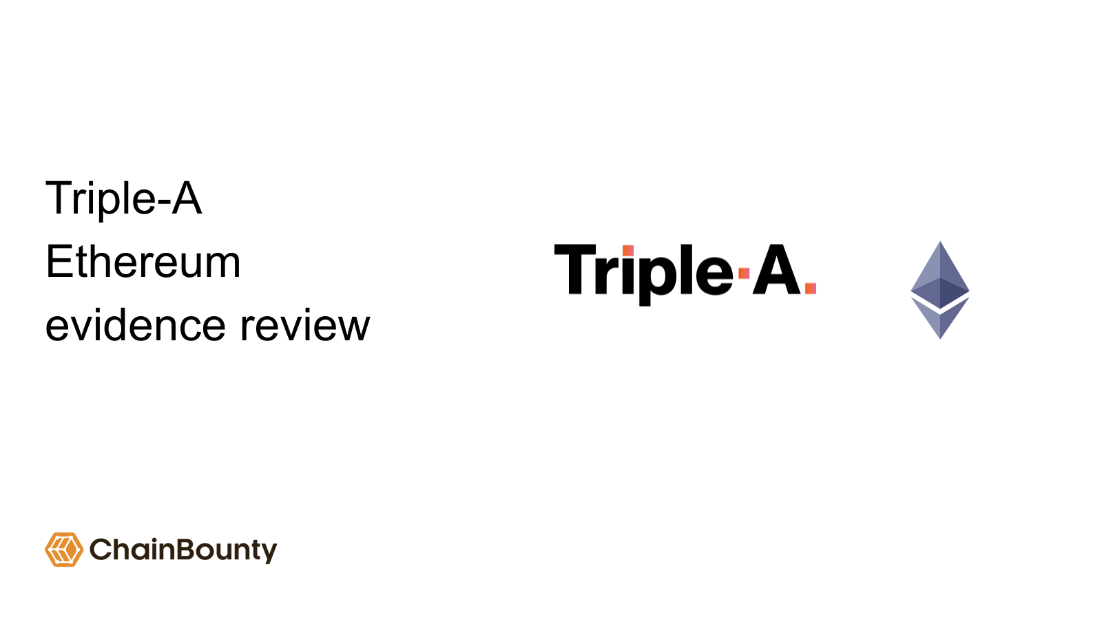 Triple-A Ethereum evidence review. Actual Triple-A and Ethereum logos on a white ChainBounty cover.