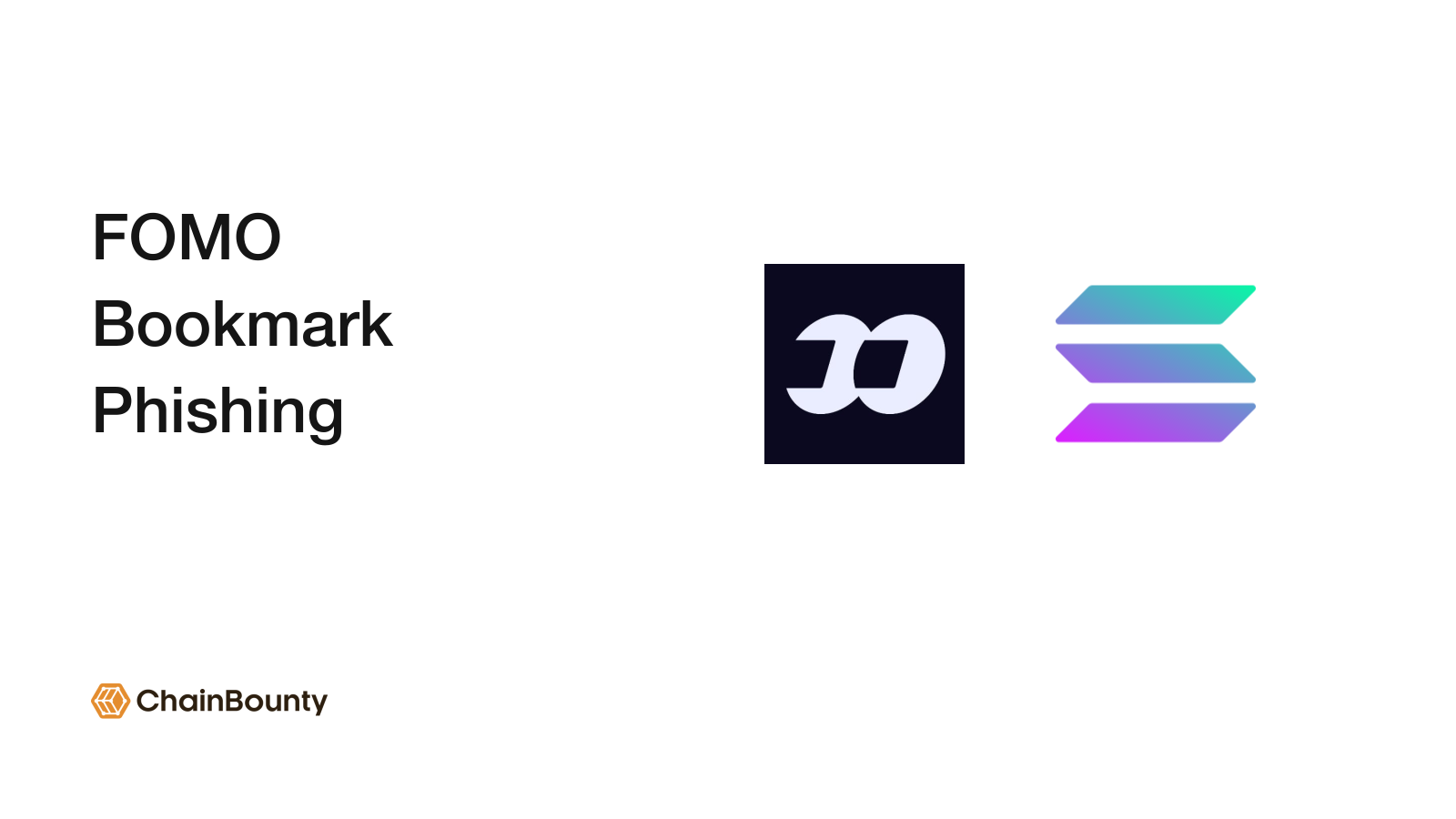 FOMO Bookmark Phishing — original Fomo and Solana logos on a white ChainBounty investigation cover