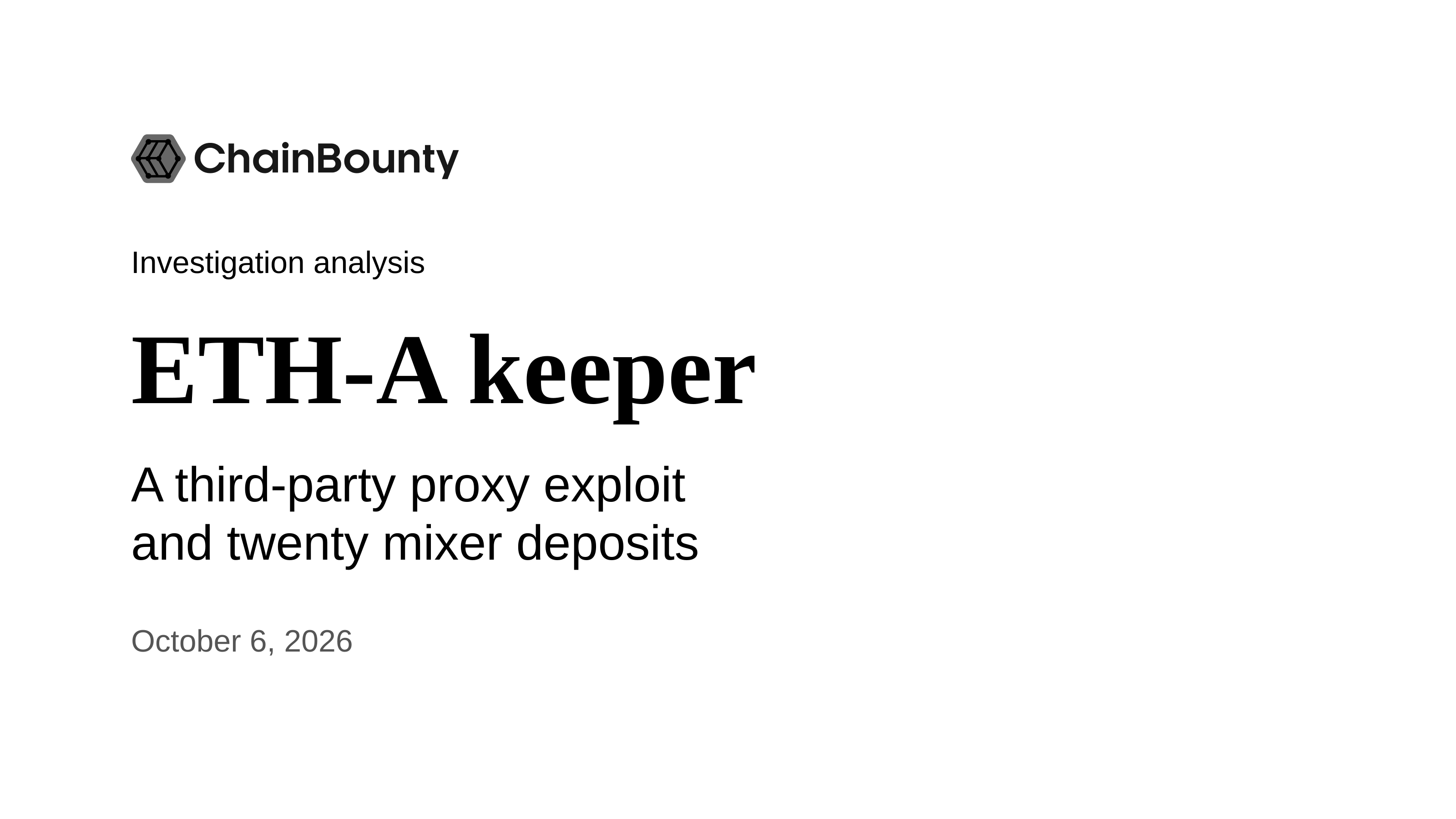 ChainBounty investigation analysis. ETH-A keeper. A third-party proxy exploit and twenty mixer deposits. October 6, 2026.